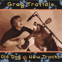 GREG TRAFIDLO: Old Dog-New Tracks