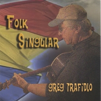 Greg Trafidlo : Folk Singular