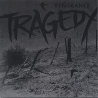 TRAGEDY: Vengeance