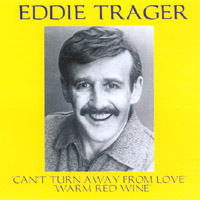 EDDIE TRAGER: Cant Turn Away From Love