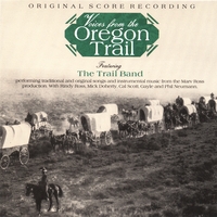 The Trail Band : Voices From The Oregon Trail