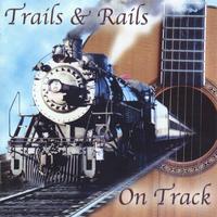 Trails & Rails : On Track