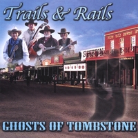 TRAILS & RAILS: Ghosts of Tombstone