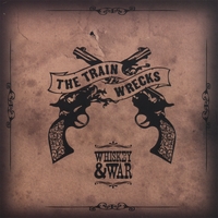 The Train Wrecks : Whisky & War