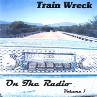 Train Wreck : On The Radio Volume 1