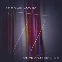 Trance Lucid : Unrevisited Live