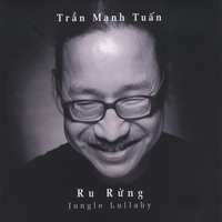 Tran Manh Tuan : Jungle Lullaby (Ru Rung)