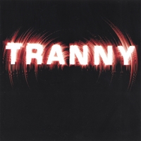 TRANNY: Watchalay!