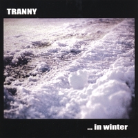 TRANNY: ...in Winter