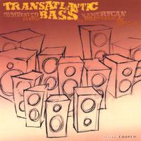 V/A mixed by Cooper : Transatlantic Bass