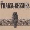 THE TRANSGRESSORS: The Transgressors
