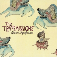The Transmissions : Greater Imperfections