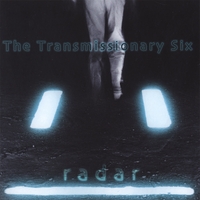 The Transmissionary Six : Radar