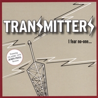 Transmitters : I Fear No One...