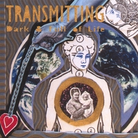 Transmitting : Dark & Full Of Life