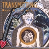 TRANSMITTING: Dark & Full Of Life
