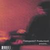 TRANSPARENT PRODUCTIONS: Transparent Productions Presents...