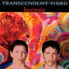 TRANSCENDENT THIRD: Fantasie