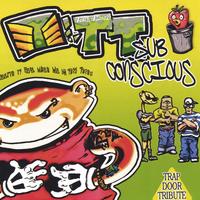Trap Door Tribute : TT - Trance Tribute to Trap Door - Sub Conscious