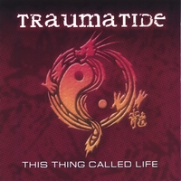 Traumatide : This Thing Called Life