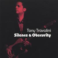 Tony Travalini : Silence and Obscurity