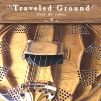 Traveled Ground : From The Rafters