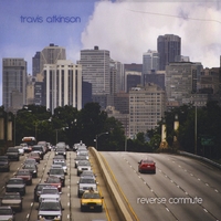 Travis Atkinson : Reverse Commute