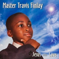 Master Travis Finlay : Jesus = Love