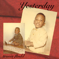 Travis Fludd : Yesterday
