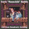 TRAVIS HADDIX: Mud Cakes