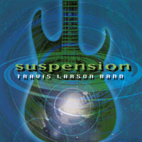 Travis Larson Band : Suspension