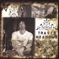 TRAVIS MEADOWS: My life 101