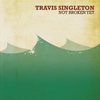 Travis Singleton: Not Broken Yet