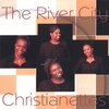 THE RIVER CITY CHRISTIANETTES: The River City Christianettes
