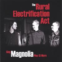 THE RURAL ELECTRIFICATION ACT: The Rural Electrification Act Sing Magnolia Plus 13 More
