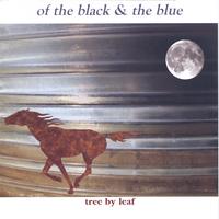 Tree by Leaf : Of the Black & the Blue