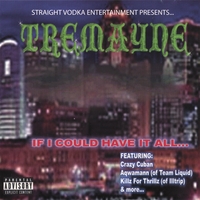 Tremayne : if i could have it all...