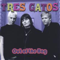 Tres Gatos Out of the Bag