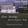 TREVA THOMS: Come Sunday: Sacred American Songs