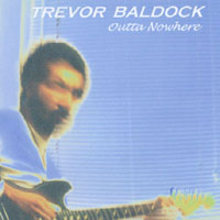 TREVOR BALDOCK: Outta Nowhere