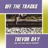TREVOR DAY AND THE BLUE COLLAR CABARET: Off The Tracks