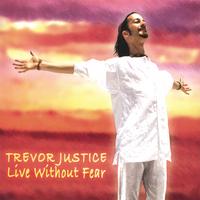 Trevor Justice : Live Without Fear