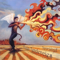 Trevor Lloyd : Violin Tendencies