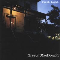 TREVOR MACDONALD: Porch Light