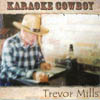 TREVOR MILLS: Karaoke Cowboy