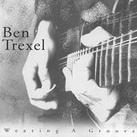Ben Trexel : Wearing A Groove