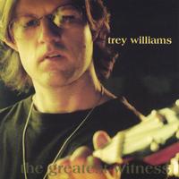 Trey Williams : The Greatest Witness
