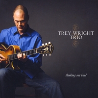 Trey Wright Trio : Thinking Out Loud