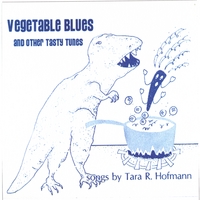 Tara R. Hofmann : Vegetable Blues and Other Tasty Tunes