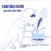 TARA R. HOFMANN: Vegetable Blues and Other Tasty Tunes